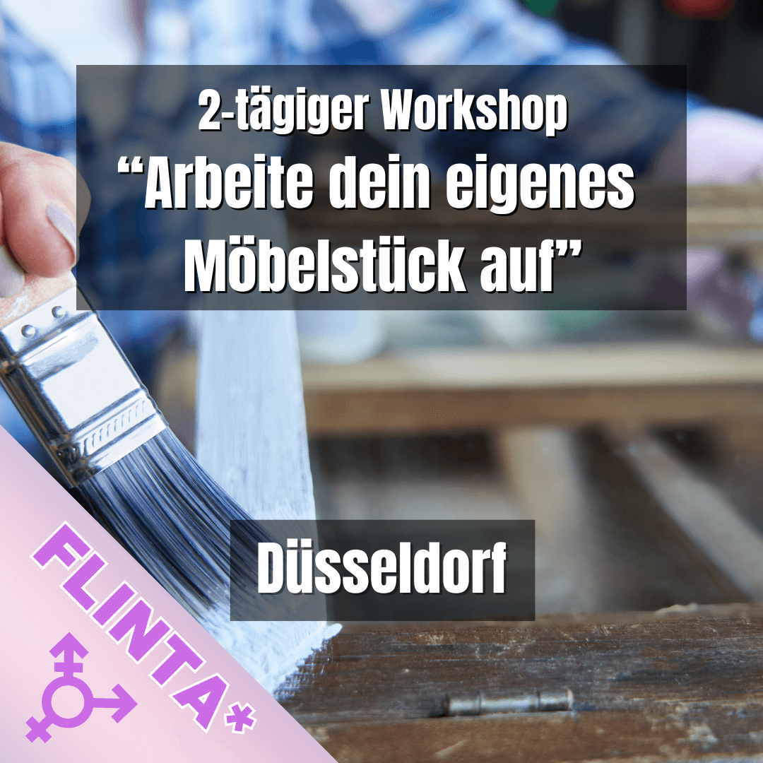 FLINTA* only - DÜSSELDORF: Arbeite dein eigenes Möbelstück auf - Fr. 01. und Sa. 02. August 2025