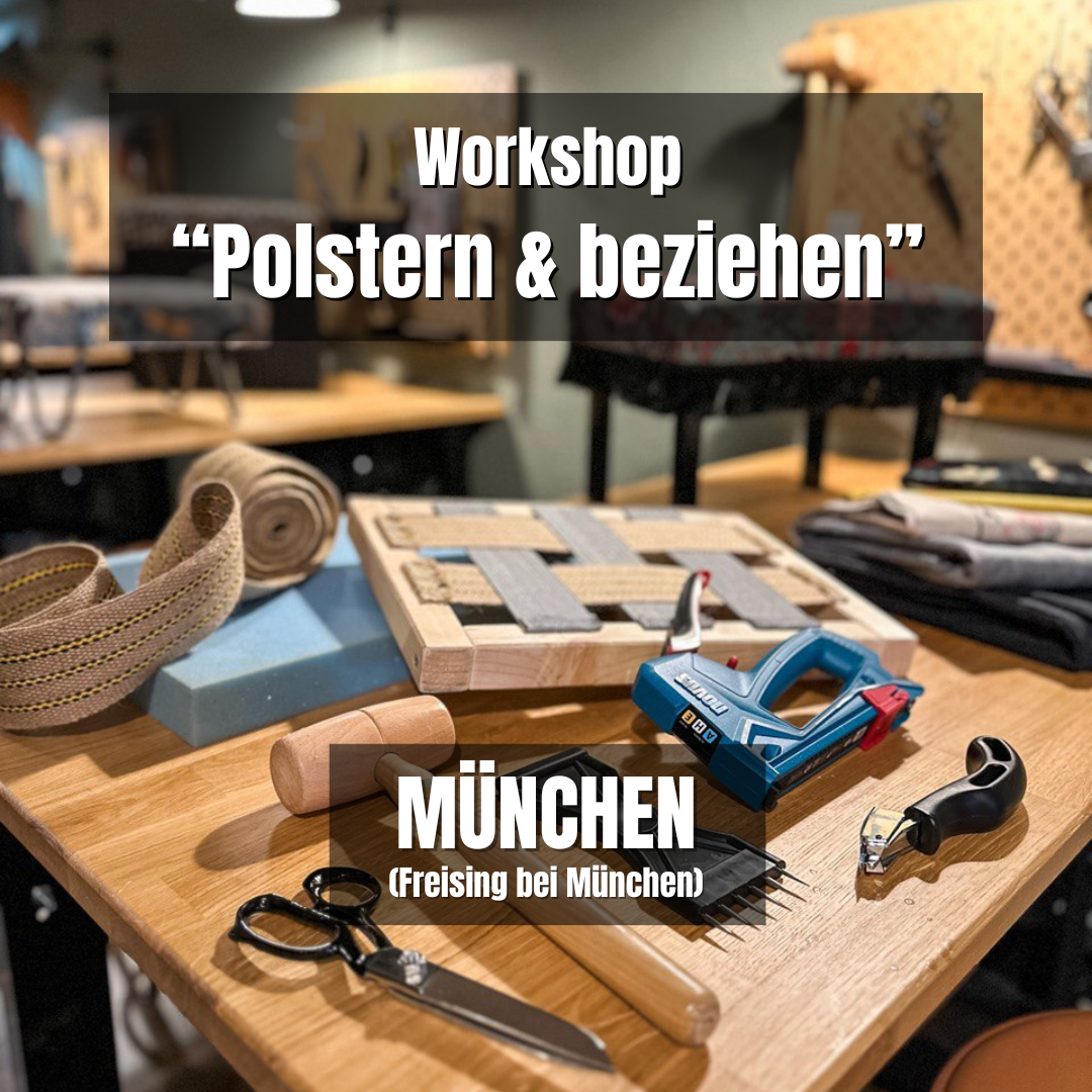 MÜNCHEN: Polstern & Beziehen - Grundlagen Workshop - Sa. 17. Mai 2025